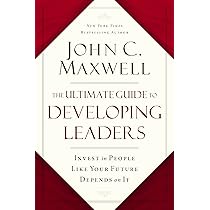 The Ultimate Guide to Developing Leaders: Invest in People